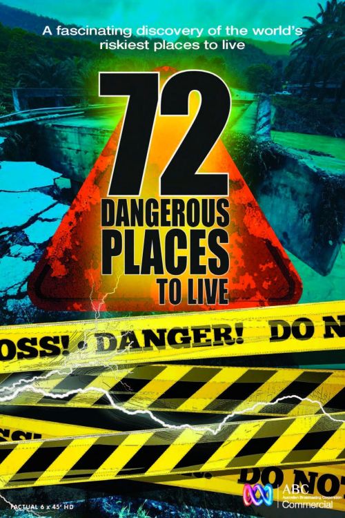 72 Nơi Sinh Sống Nguy Hiểm (72 Dangerous Places to Live) 72 Nơi Sinh Sống Nguy Hiểm (72 Dangerous Places to Live) vietsub