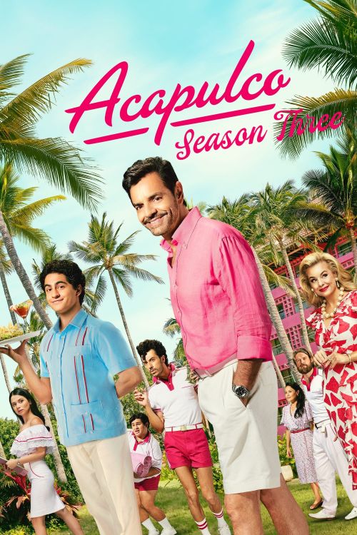 Acapulco (Phần 3) (Acapulco (Season 3)) Acapulco (Phần 3) (Acapulco (Season 3)) vietsub
