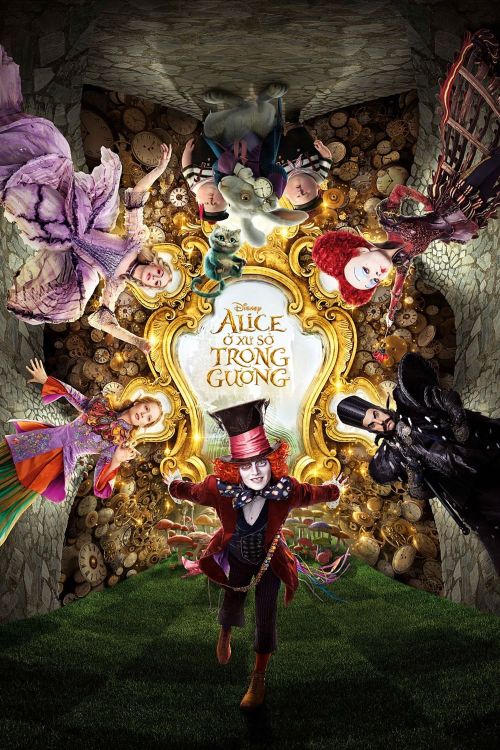 Alice Ở Xứ Sở Trong Gương (Alice Through the Looking Glass) Alice Ở Xứ Sở Trong Gương (Alice Through the Looking Glass) vietsub