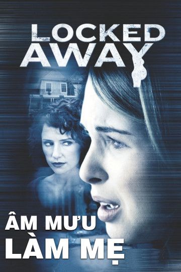 Âm Mưu Làm Mẹ (Locked Away) Âm Mưu Làm Mẹ (Locked Away) vietsub