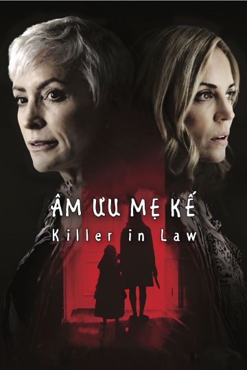 Âm Mưu Mẹ Kế (Killer In Law) Âm Mưu Mẹ Kế (Killer In Law) vietsub