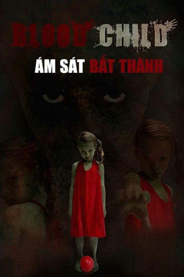 Ám Sát Bất Thành (Blood Child) Ám Sát Bất Thành (Blood Child) vietsub