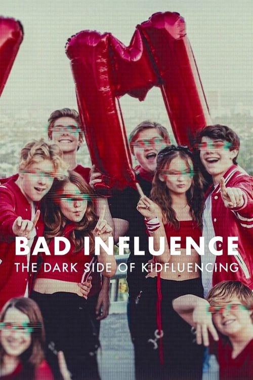 Ảnh Hưởng Xấu: Mặt Tối Của Kidfluencing (Bad Influence: The Dark Side Of Kidfluencing) vietsub