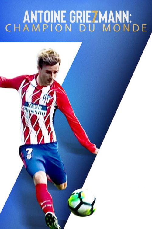 Antoine Griezmann: Làm nên một huyền thoại (Antoine Griezmann: The Making of a Legend) Antoine Griezmann: Làm nên một huyền thoại (Antoine Griezmann: The Making of a Legend) vietsub