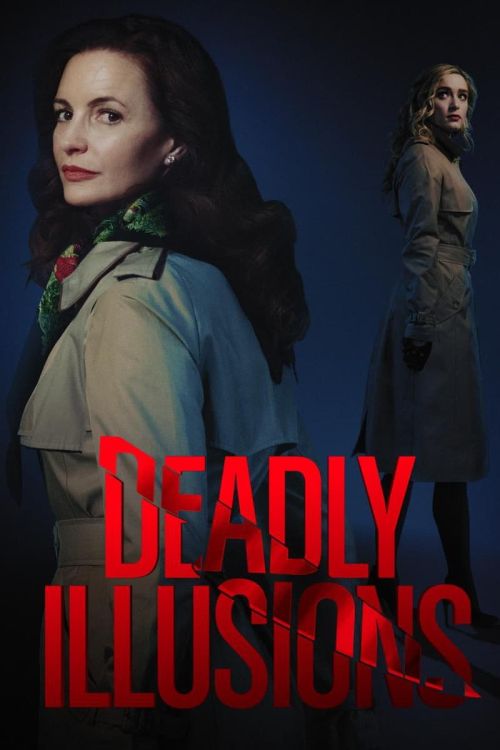 Ảo Ảnh Chết Chóc (Deadly Illusions) Ảo Ảnh Chết Chóc (Deadly Illusions) vietsub