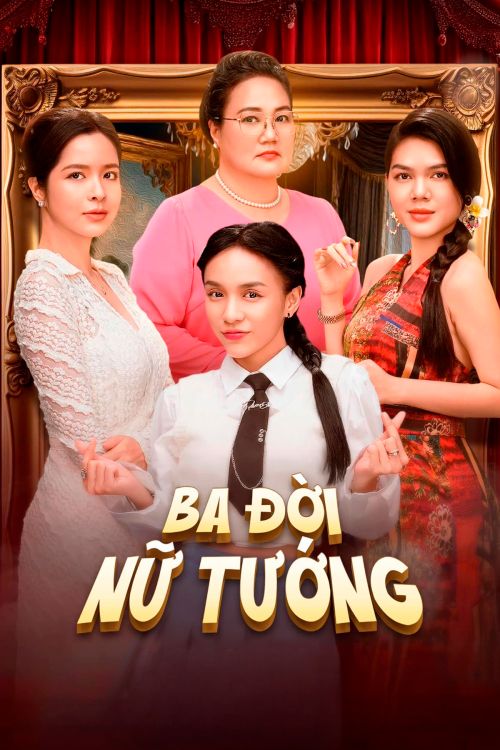 Ba Đời Nữ Tướng (Three Generations Of Female Generals) Ba Đời Nữ Tướng (Three Generations Of Female Generals) vietsub