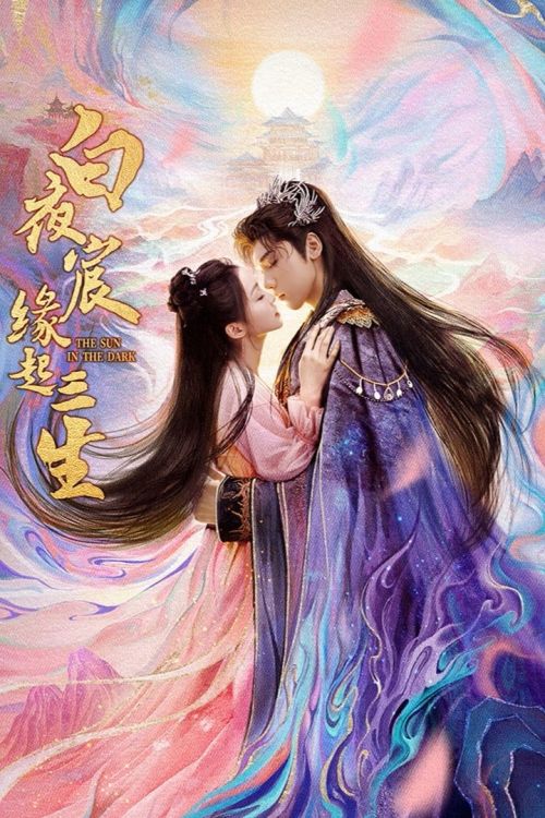 Bạch Dạ Thần Duyên Khởi Tam Sinh (The Sun In The Dark) vietsub
