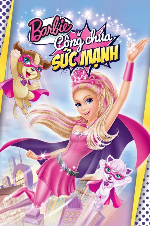 Barbie: Công Chúa Sức Mạnh (Barbie in Princess Power) Barbie: Công Chúa Sức Mạnh (Barbie in Princess Power) vietsub