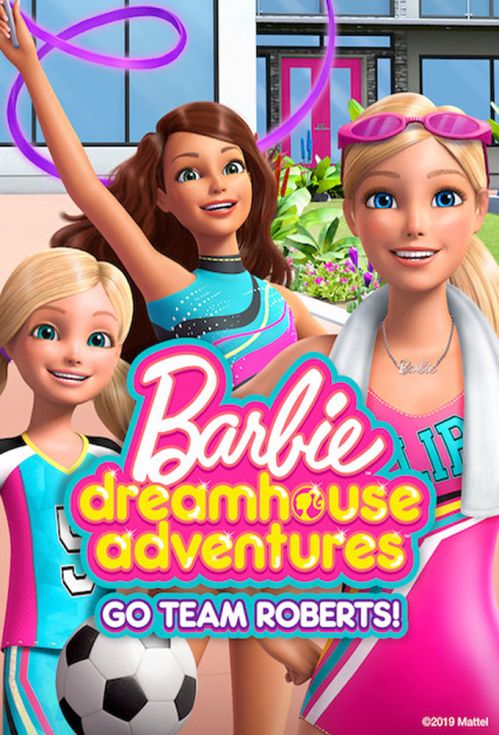 Barbie Dreamhouse Adventures: Go Team Roberts (Phần 2) (Barbie Dreamhouse Adventures: Go Team Roberts (Season 2)) vietsub