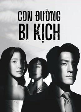 Con Đường Bi Kịch (Bi Kịch Thượng Lưu) (The Road: The Tragedy Of One) Con Đường Bi Kịch (Bi Kịch Thượng Lưu) (The Road: The Tragedy Of One) vietsub