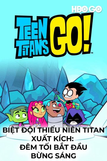 Biệt Đội Thiếu Niên Titan Xuất Kích: Đêm Tối Bắt Đầu Bừng Sáng (Phần 1) (Teen Titans Go!: Night Begins To Shine Special) Biệt Đội Thiếu Niên Titan Xuất Kích: Đêm Tối Bắt Đầu Bừng Sáng (Phần 1) (Teen Titans Go!: Night Begins To Shine Special) vietsub