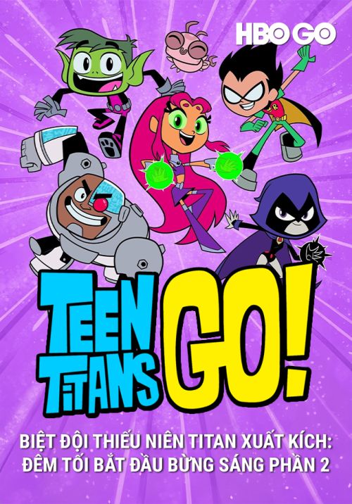 Biệt Đội Thiếu Niên Titan Xuất Kích Đêm Tối Bắt Đầu Bừng Sáng (Phần 2) (Teen Titans Go!: Night Begins To Shine 2) vietsub