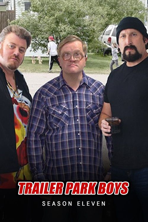 Bộ Ba Trộm Cắp (Phần 11) (Trailer Park Boys (Season 11)) Bộ Ba Trộm Cắp (Phần 11) (Trailer Park Boys (Season 11)) vietsub
