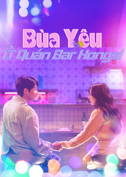 Bùa Yêu Ở Quán Bar Hongsi (Love Magic At Hongsi Bar) Bùa Yêu Ở Quán Bar Hongsi (Love Magic At Hongsi Bar) vietsub