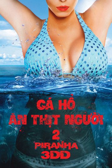 Cá Hổ Ăn Thịt Người 2 (Piranha 3DD) Cá Hổ Ăn Thịt Người 2 (Piranha 3DD) vietsub