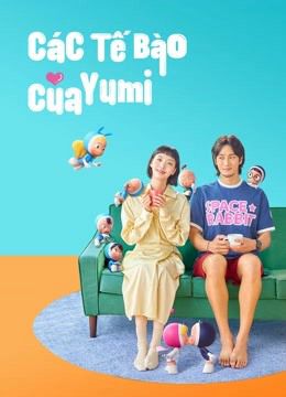 Các Tế Bào Của Yumi (Yumi's Cells) Các Tế Bào Của Yumi (Yumi's Cells) vietsub