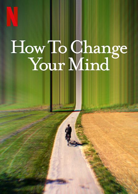 Cách Thay Đổi Tâm Trí Bạn (How To Change Your Mind) Cách Thay Đổi Tâm Trí Bạn (How To Change Your Mind) vietsub