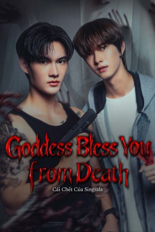 Cái Chết Của Singsala (Goddess Bless You from Death) vietsub
