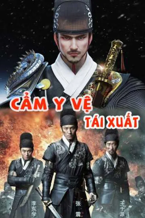 Cẩm Y Vệ Tái Xuất Cẩm Y Vệ Tái Xuất vietsub