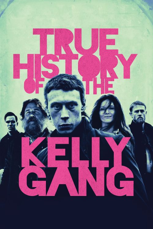 Câu chuyện thật về băng đảng Kelly (True History of the Kelly Gang) vietsub