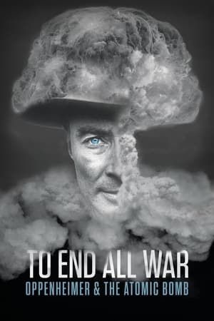 To End All War: Oppenheimer & the Atomic Bomb To End All War: Oppenheimer & the Atomic Bomb vietsub