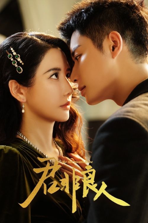 Chàng Không Phải Người Tốt (Quân Phi Lương Nhân) (Be Not Meant To Be) vietsub