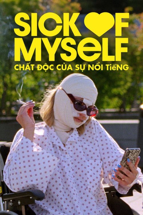 Chất Độc Của Sự Nổi Tiếng (Sick of Myself) vietsub