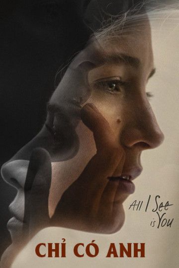 Chỉ Có Anh (All I See Is You) Chỉ Có Anh (All I See Is You) vietsub