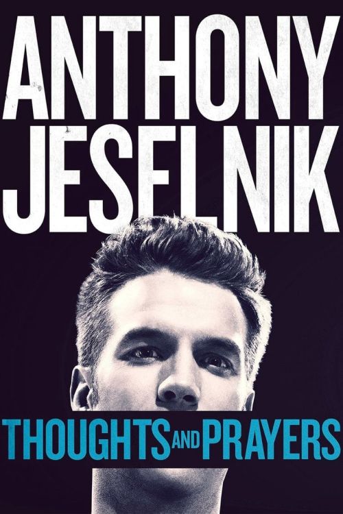 Chia Buồn Và Cầu Nguyện (Anthony Jeselnik: Thoughts And Prayers) Chia Buồn Và Cầu Nguyện (Anthony Jeselnik: Thoughts And Prayers) vietsub