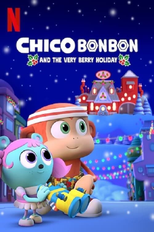 Chico Bon Bon và ngày lễ ngọt ngào (Chico Bon Bon and the Very Berry Holiday) Chico Bon Bon và ngày lễ ngọt ngào (Chico Bon Bon and the Very Berry Holiday) vietsub