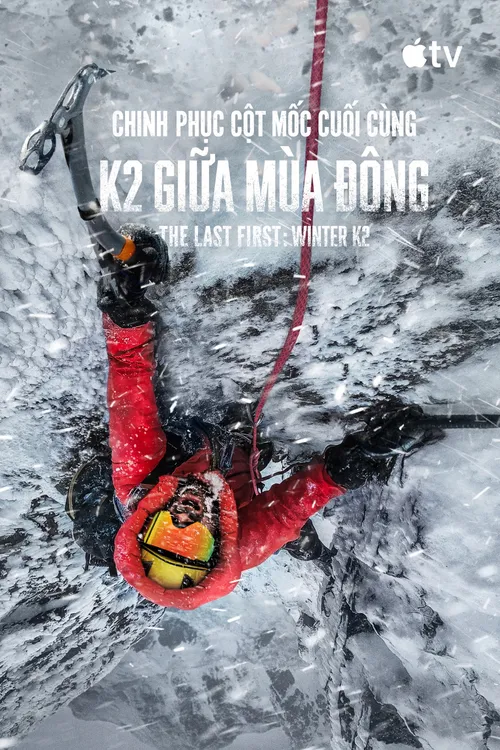 Chinh Phục Cột Mốc Cuối Cùng: K2 Giữa Mùa Đông - The Last First: Winter K2 (The Last First: Winter K2) vietsub