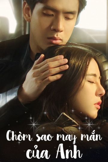Chòm Sao May Mắn Của Anh (My Lucky Star) Chòm Sao May Mắn Của Anh (My Lucky Star) vietsub