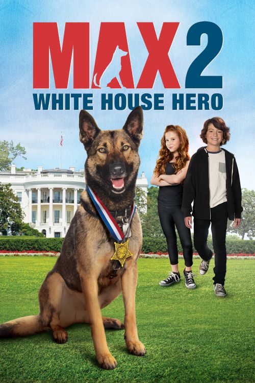 Chú Chó Max 2- Người Hùng Nhà Trắng (Max 2: White House Hero) Chú Chó Max 2- Người Hùng Nhà Trắng (Max 2: White House Hero) vietsub