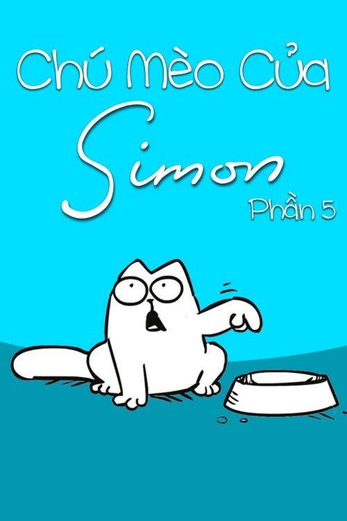 Chú Mèo Của Simon (Phần 5) (Simon's Cat (Season 5)) vietsub