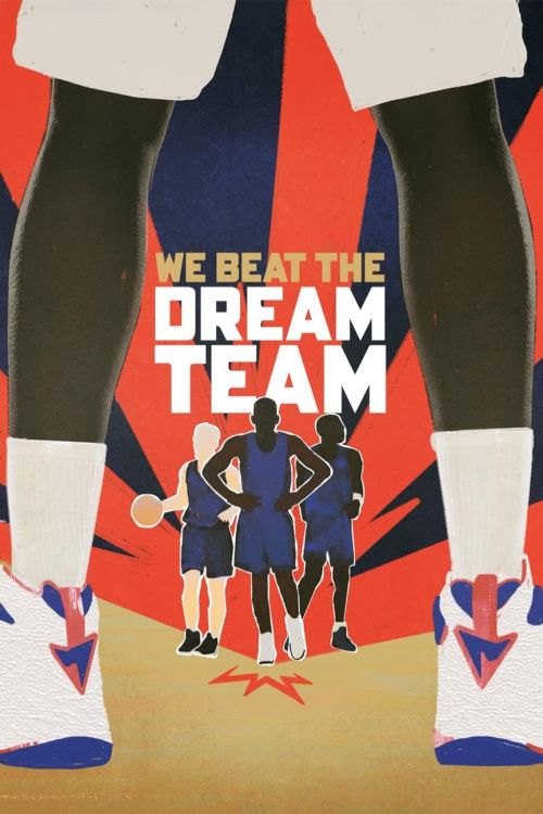 Chúng Ta Đánh Bại Đội Hình Trong Mơ (We Beat the Dream Team) Chúng Ta Đánh Bại Đội Hình Trong Mơ (We Beat the Dream Team) vietsub