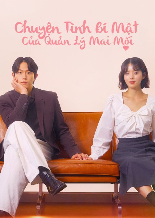 Chuyện Tình Bí Mật Của Quản Lý Mai Mối (The Matchmaker's Secret Romance) Chuyện Tình Bí Mật Của Quản Lý Mai Mối (The Matchmaker's Secret Romance) vietsub