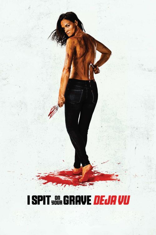 Cô Gái Báo Thù 4: Ảo Giác (I Spit on Your Grave: Déjà Vu) vietsub