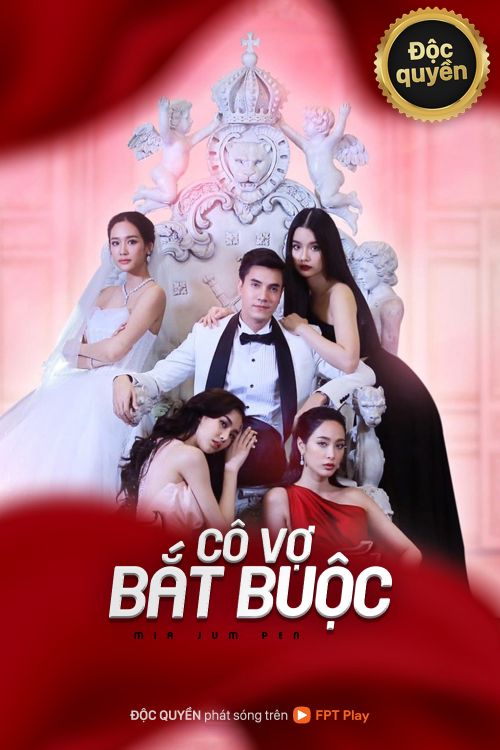 Cô Vợ Bắt Buộc (Mia Jum Pen) Cô Vợ Bắt Buộc (Mia Jum Pen) vietsub