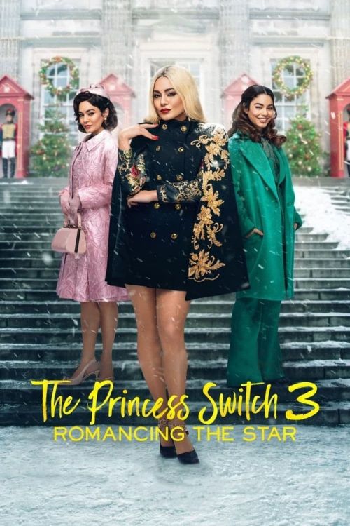 Công Chúa Thế Vai 3: Chuyện Tình Ngôi Sao (The Princess Switch 3: Romancing the Star) vietsub