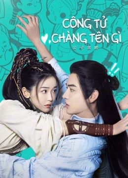 Công Tử Chàng Tên Gì (Hello There) Công Tử Chàng Tên Gì (Hello There) vietsub