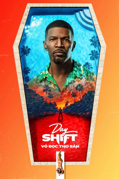 Day Shift: Vỏ Bọc Thợ Săn (Day Shift) Day Shift: Vỏ Bọc Thợ Săn (Day Shift) vietsub