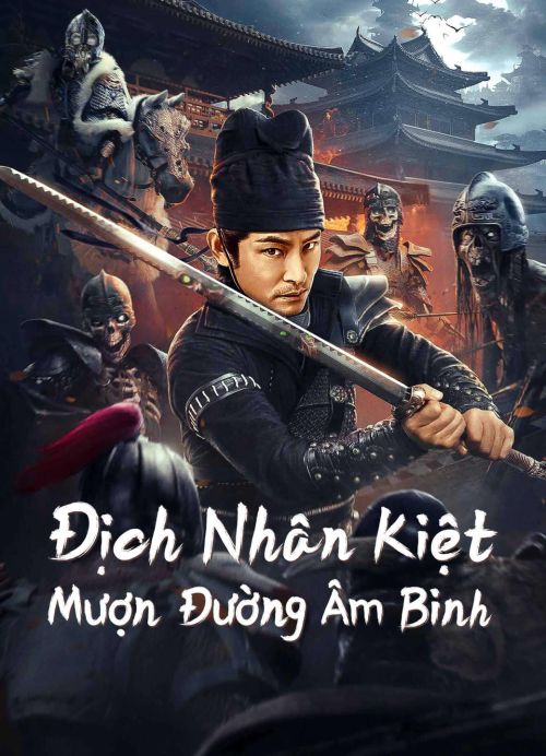 Địch Nhân Kiệt: Mượn Đường Âm Binh (Di Renjie Secret Soldier Borrows The Road) Địch Nhân Kiệt: Mượn Đường Âm Binh (Di Renjie Secret Soldier Borrows The Road) vietsub