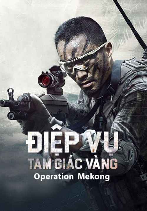 Điệp Vụ Tam Giác Vàng (Operation Mekong) vietsub