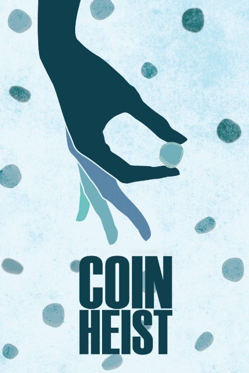 Điệp vụ tiền xu (Coin Heist) Điệp vụ tiền xu (Coin Heist) vietsub