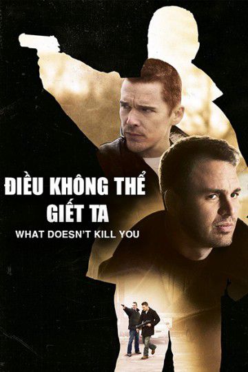 Điều Không Thể Giết Ta (What Doesn't Kill You) Điều Không Thể Giết Ta (What Doesn't Kill You) vietsub