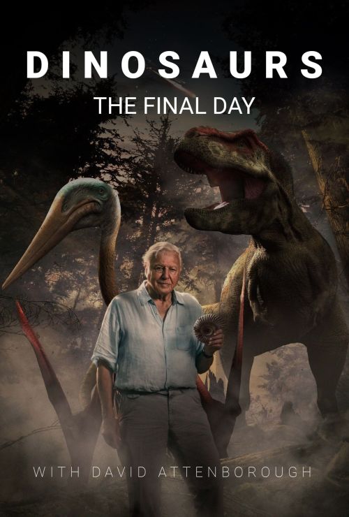 Dinosaurs: The Final Day with David Attenborough Dinosaurs: The Final Day with David Attenborough vietsub