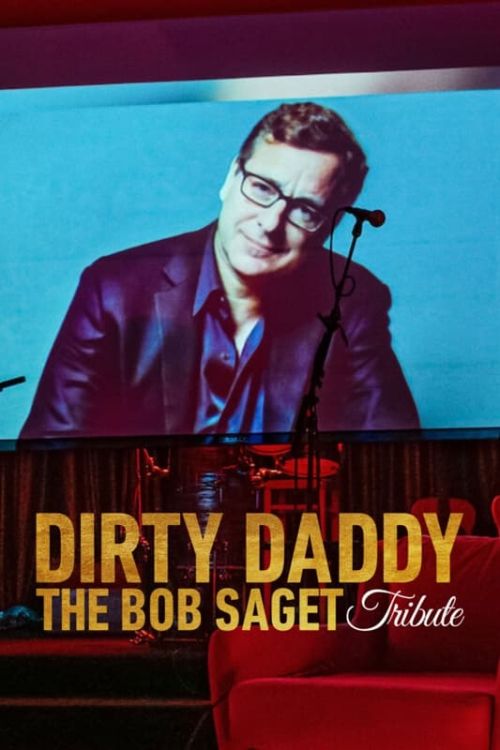 Dirty Daddy: Tưởng nhớ Bob Saget (Dirty Daddy: The Bob Saget Tribute) Dirty Daddy: Tưởng nhớ Bob Saget (Dirty Daddy: The Bob Saget Tribute) vietsub