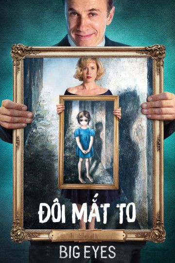 Đôi Mắt To (Big Eyes) Đôi Mắt To (Big Eyes) vietsub