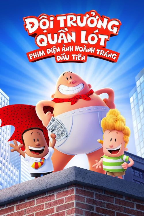 Đội Trưởng Quần Lót: Bản Điện Ảnh Hoành Tráng Đầu Tiên (Captain Underpants: The First Epic Movie) Đội Trưởng Quần Lót: Bản Điện Ảnh Hoành Tráng Đầu Tiên (Captain Underpants: The First Epic Movie) vietsub