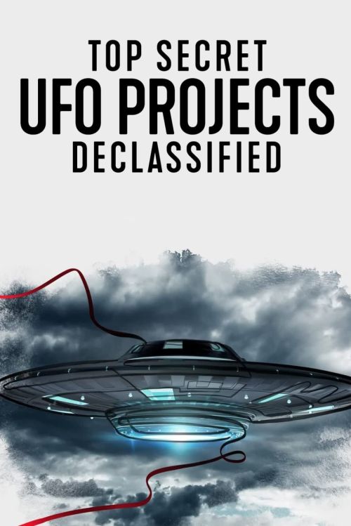 Dự án UFO tuyệt mật: Hé lộ bí ẩn (Top Secret UFO Projects Declassified) Dự án UFO tuyệt mật: Hé lộ bí ẩn (Top Secret UFO Projects Declassified) vietsub